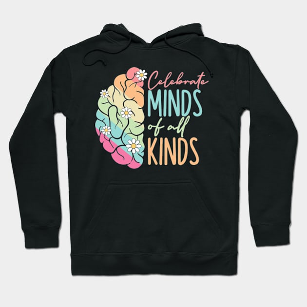 Celebrate Minds Of All Kinds Neurodiversity Autism Hoodie by Clothspell